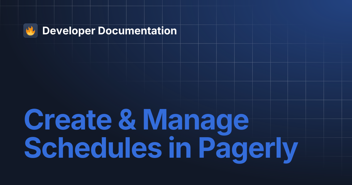 Create & Manage Schedules in Pagerly | Developer Documentation