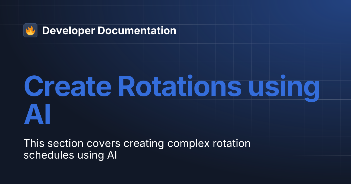 Create Rotations using AI | Developer Documentation