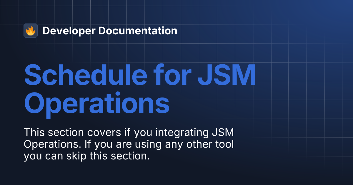 Schedule for JSM Operations | Developer Documentation